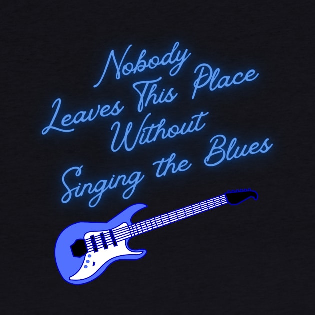 Nobody Leaves This Place Without Singing the Blues by Eighties Flick Flashback